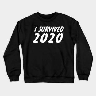 I Survived 2020 Crewneck Sweatshirt